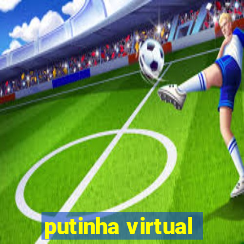 putinha virtual